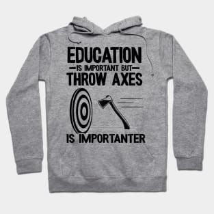 Funny Education & Axe Throwing Quote Hobby Gift Hoodie